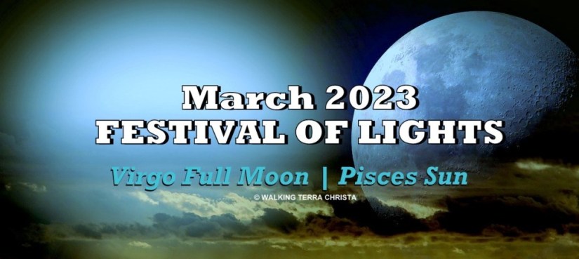 march-2023-full-moon-festival-of-lights-spiritual-message-by-walking-terra-christa